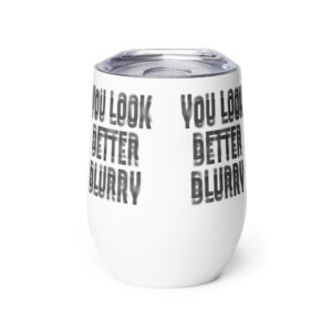 Better Blurry Wine Tumbler